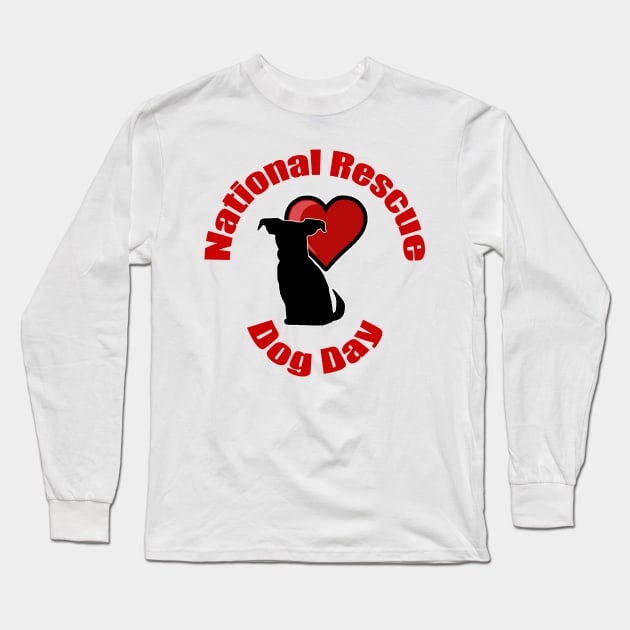 National Rescue Dog Day Long Sleeve T-Shirt by BlakCircleGirl